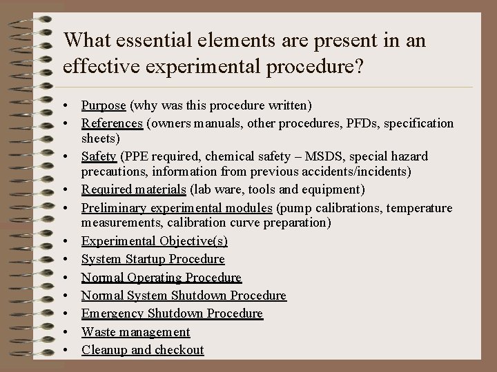 What essential elements are present in an effective experimental procedure? • Purpose (why was What essential elements are present in an effective experimental procedure? • Purpose (why was