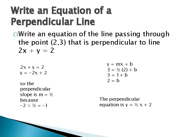 Write an Equation of a Perpendicular Line � Write an equation of the line