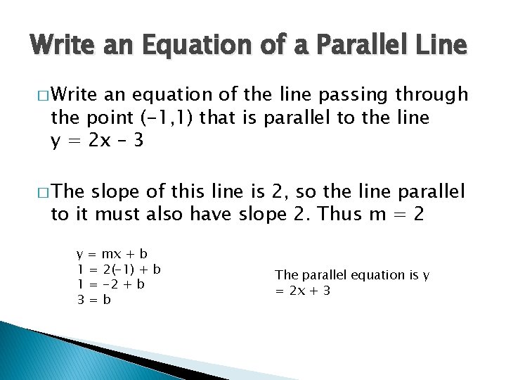 Write an Equation of a Parallel Line � Write an equation of the line