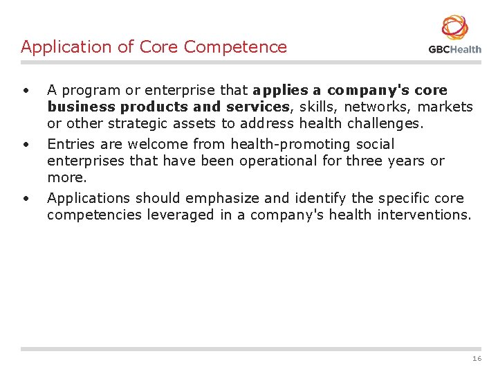 Application of Core Competence • • • A program or enterprise that applies a