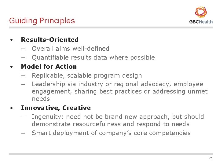 Guiding Principles • • • Results-Oriented − Overall aims well-defined − Quantifiable results data