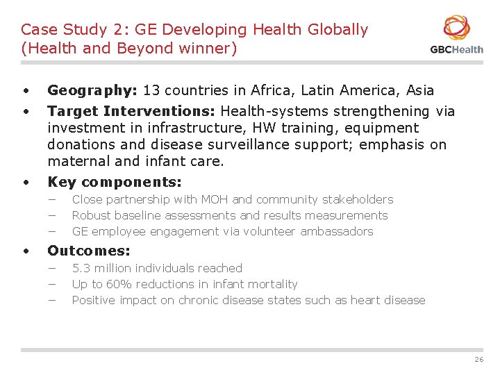 Case Study 2: GE Developing Health Globally (Health and Beyond winner) • • •