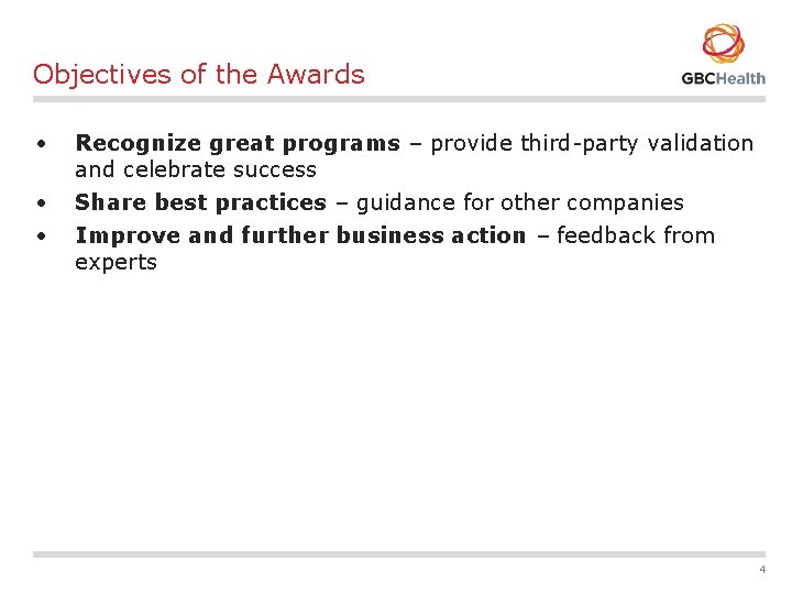 Objectives of the Awards • Recognize great programs – provide third-party validation and celebrate