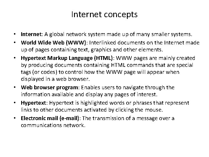 Internet concepts • Internet: A global network system made up of many smaller systems.