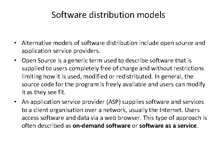 Software distribution models • Alternative models of software distribution include open source and application