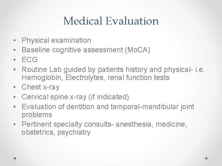 Medical Evaluation • • Physical examination Baseline cognitive assessment (Mo. CA) ECG Routine Lab