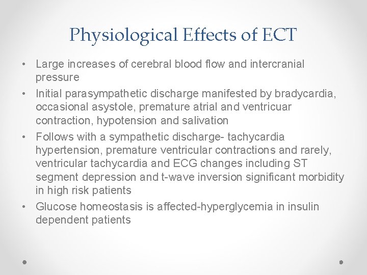 Physiological Effects of ECT • Large increases of cerebral blood flow and intercranial pressure