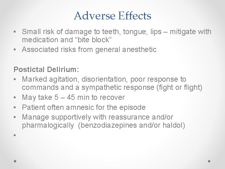 Adverse Effects • Small risk of damage to teeth, tongue, lips – mitigate with
