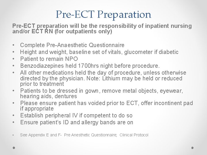 Pre-ECT Preparation Pre-ECT preparation will be the responsibility of inpatient nursing and/or ECT RN