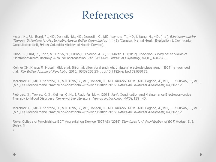 References Acton, M. , RN, Burgi, P. , MD, Donnelly, M. , MD, Gosselin,