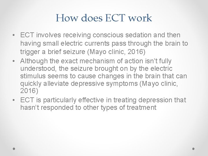 How does ECT work • ECT involves receiving conscious sedation and then having small