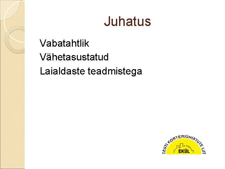 Juhatus Vabatahtlik Vähetasustatud Laialdaste teadmistega 