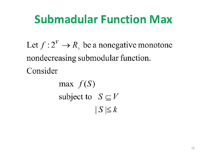 Submadular Function Max 15 