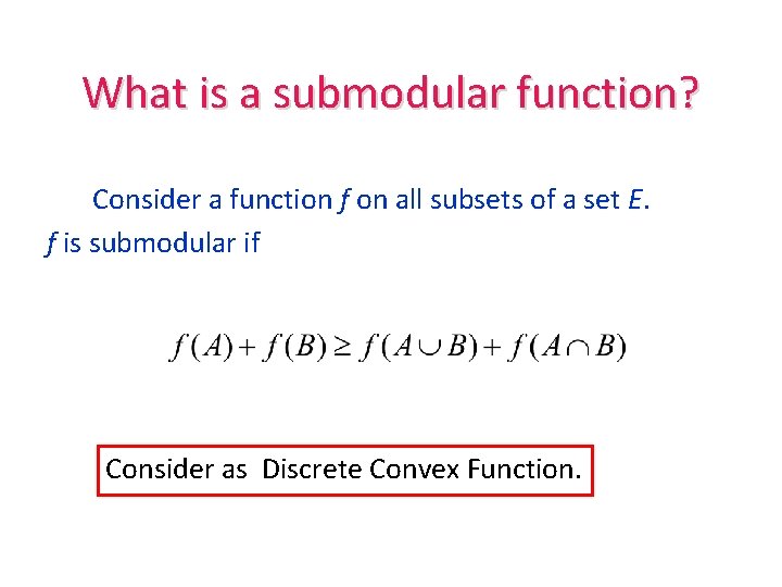 What is a submodular function? Consider a function f on all subsets of a