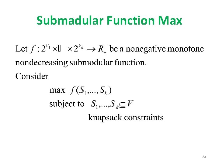 Submadular Function Max 23 