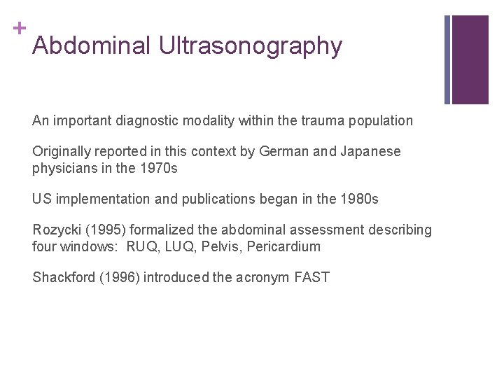 + Abdominal Ultrasonography An important diagnostic modality within the trauma population Originally reported in