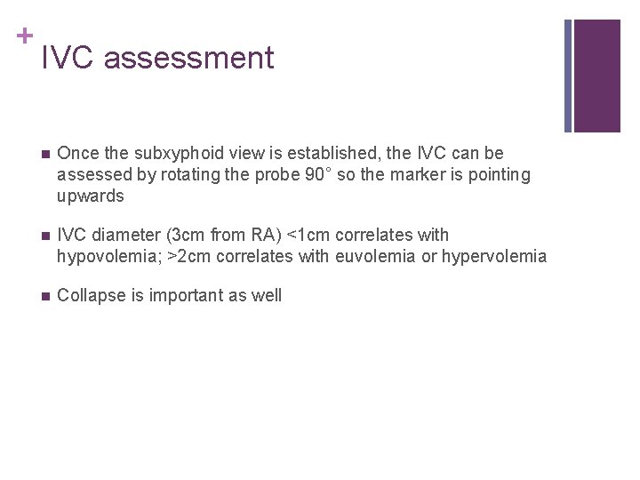 + IVC assessment n Once the subxyphoid view is established, the IVC can be