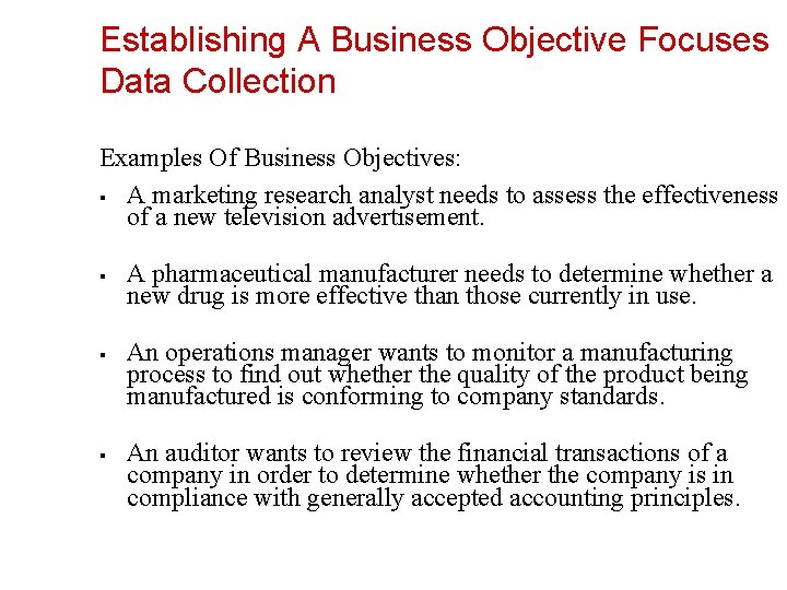 Establishing A Business Objective Focuses Data Collection Examples Of Business Objectives: § A marketing