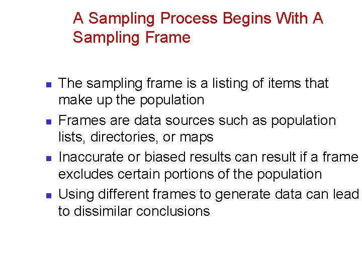 A Sampling Process Begins With A Sampling Frame n n The sampling frame is