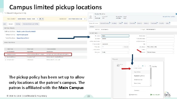 Campus limited pickup locations The pickup policy has been set up to allow only