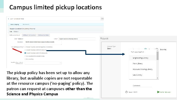 Campus limited pickup locations The pickup policy has been set up to allow any