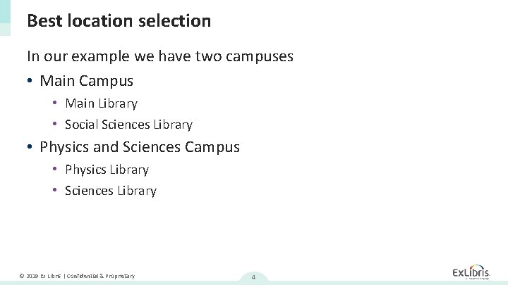 Best location selection In our example we have two campuses • Main Campus •