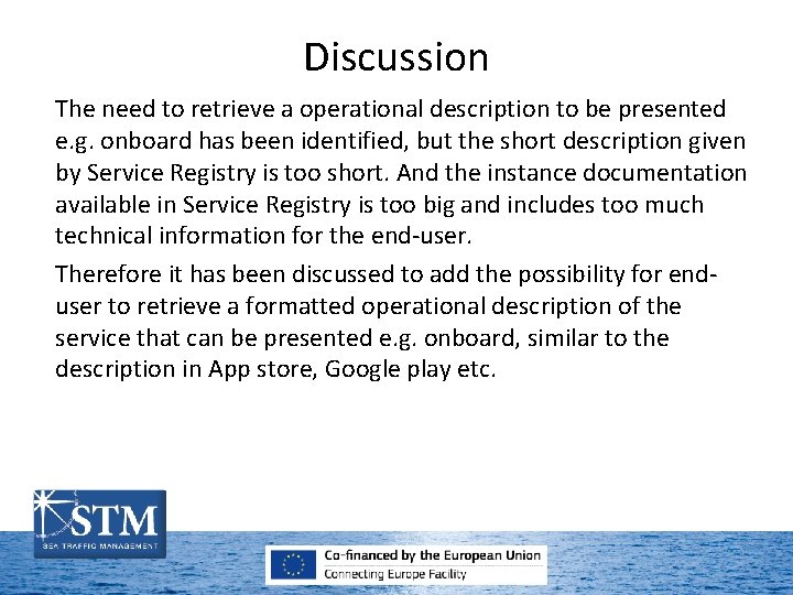 Discussion The need to retrieve a operational description to be presented e. g. onboard