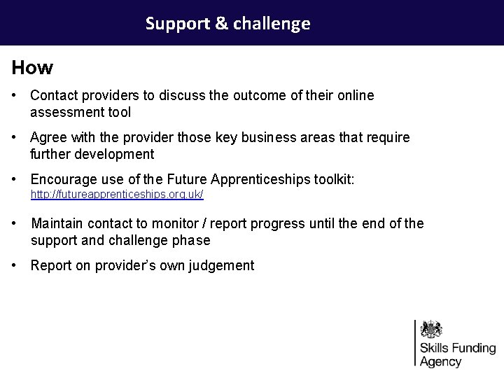 Support & challenge How • Contact providers to discuss the outcome of their online