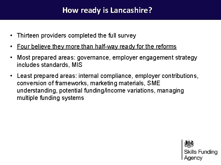 How ready is Lancashire? • Thirteen providers completed the full survey • Four believe