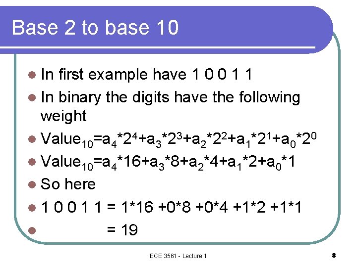 Base 2 to base 10 l In first example have 1 0 0 1