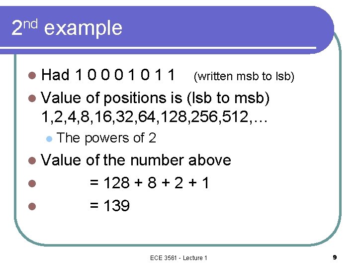 2 nd example l Had 1 0 0 0 1 1 (written msb to