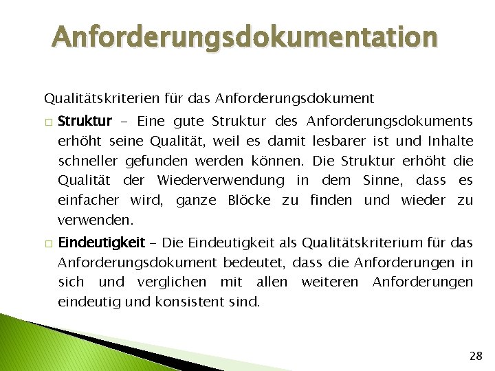 Anforderungsdokumentation Qualitätskriterien für das Anforderungsdokument � � Struktur - Eine gute Struktur des Anforderungsdokuments