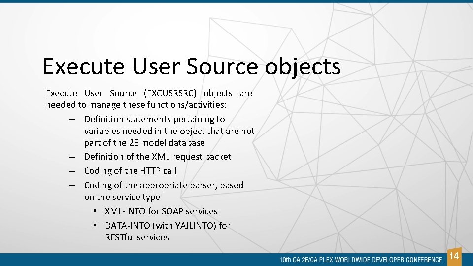 Execute User Source objects Execute User Source (EXCUSRSRC) objects are needed to manage these Execute User Source objects Execute User Source (EXCUSRSRC) objects are needed to manage these