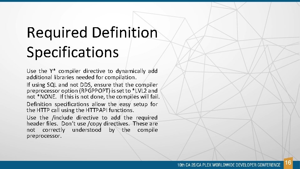 Required Definition Specifications Use the Y* compiler directive to dynamically additional libraries needed for Required Definition Specifications Use the Y* compiler directive to dynamically additional libraries needed for