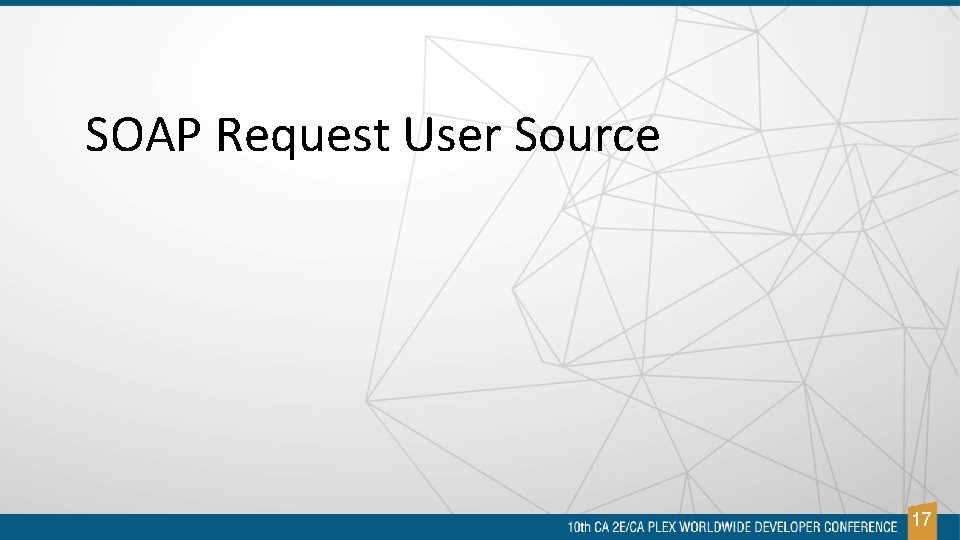 SOAP Request User Source 17 SOAP Request User Source 17