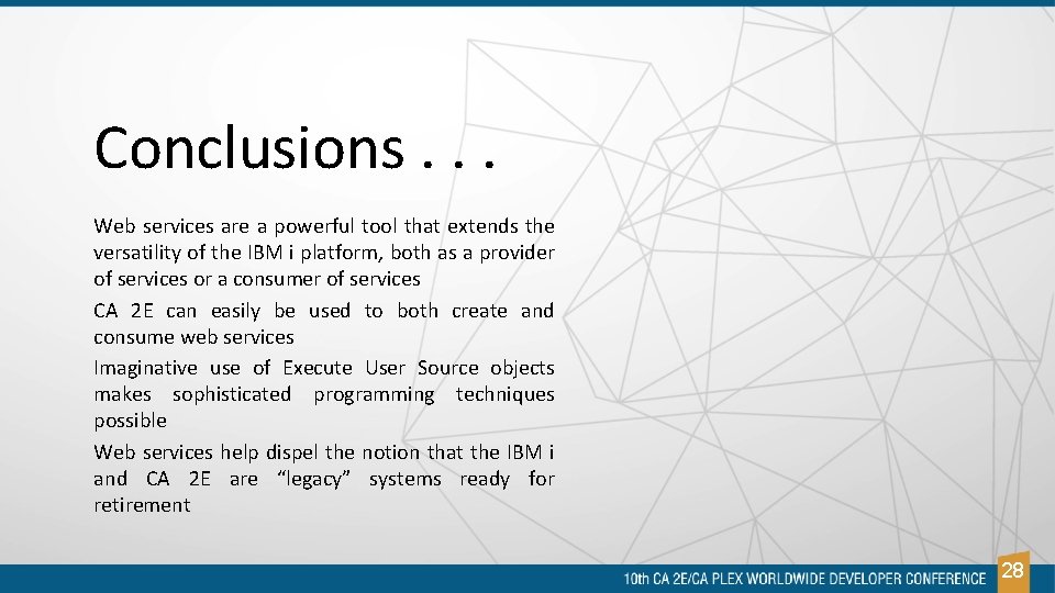Conclusions. . . Web services are a powerful tool that extends the versatility of Conclusions. . . Web services are a powerful tool that extends the versatility of