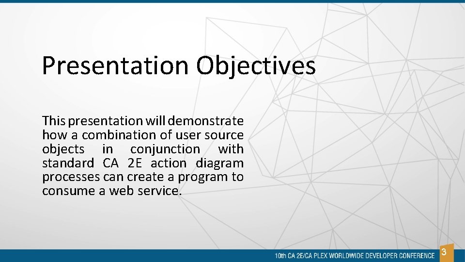 Presentation Objectives This presentation will demonstrate how a combination of user source objects in Presentation Objectives This presentation will demonstrate how a combination of user source objects in