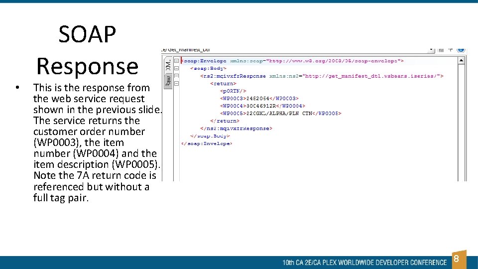 • SOAP Response This is the response from the web service request shown • SOAP Response This is the response from the web service request shown