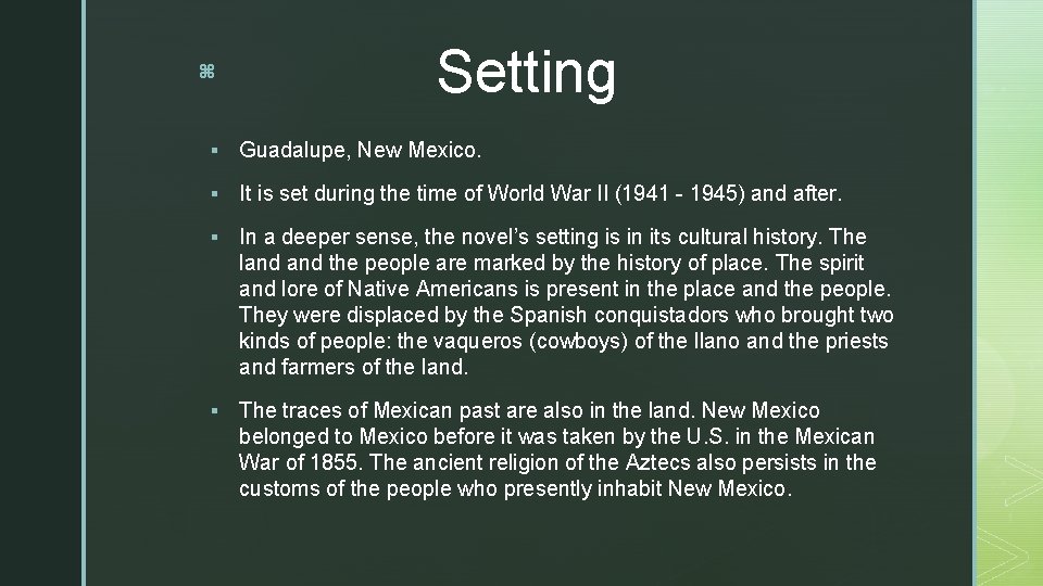 z Setting § Guadalupe, New Mexico. § It is set during the time of