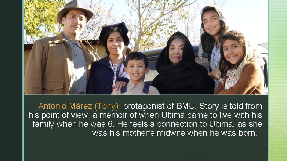 z z Antonio Márez (Tony): protagonist of BMU. Story is told from his point