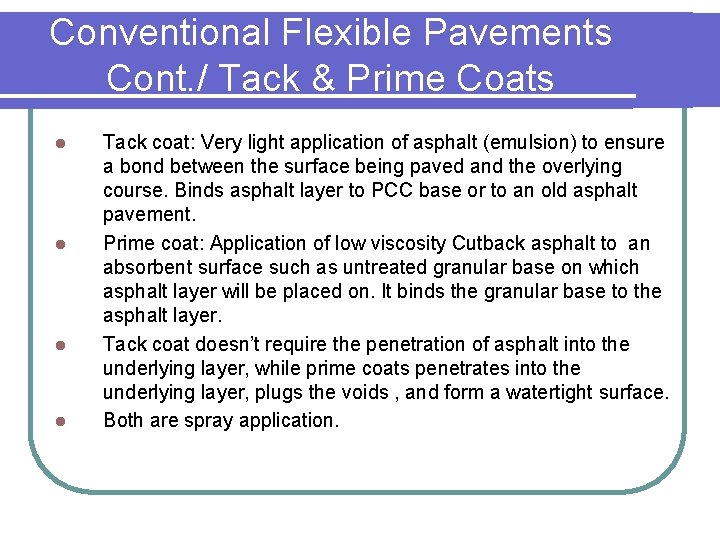 Conventional Flexible Pavements Cont. / Tack & Prime Coats l l Tack coat: Very
