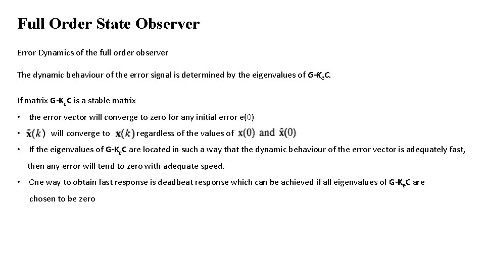 Full Order State Observer Error Dynamics of the full order observer The dynamic behaviour Full Order State Observer Error Dynamics of the full order observer The dynamic behaviour