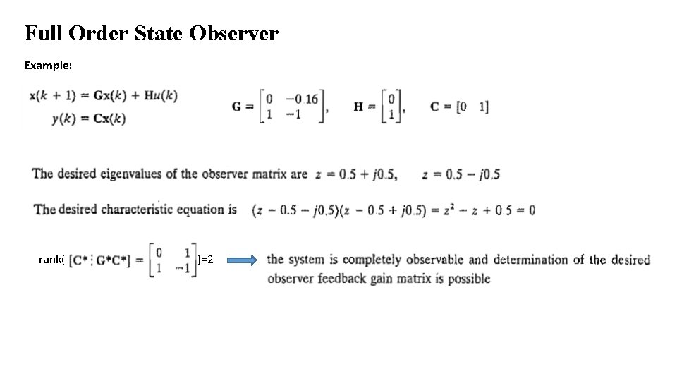 Full Order State Observer Example: rank( )=2 Full Order State Observer Example: rank( )=2