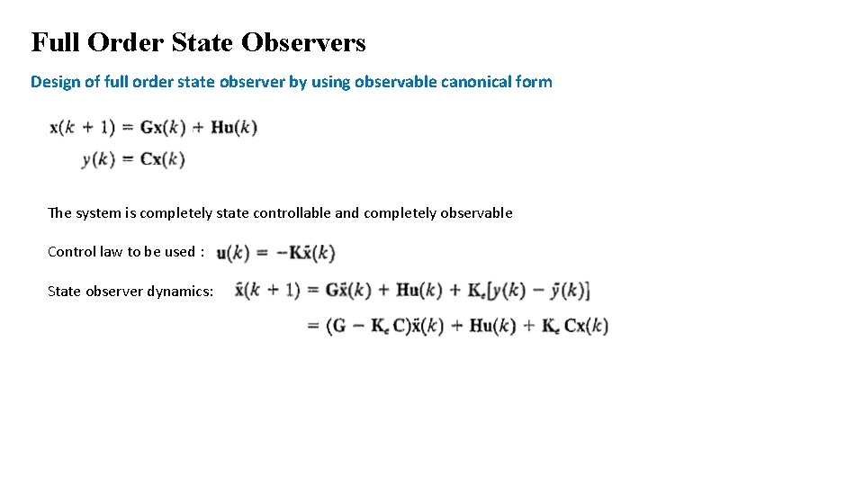 Full Order State Observers Design of full order state observer by using observable canonical Full Order State Observers Design of full order state observer by using observable canonical