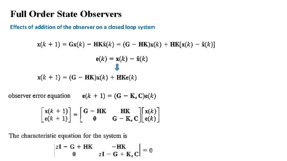 Full Order State Observers Effects of addition of the observer on a closed loop Full Order State Observers Effects of addition of the observer on a closed loop