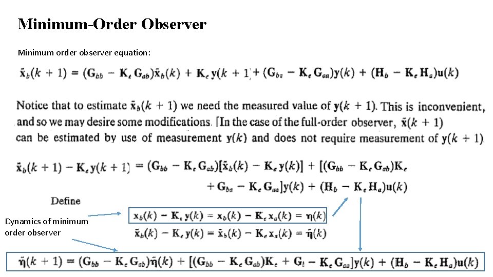 Minimum-Order Observer Minimum order observer equation: Dynamics of minimum order observer Minimum-Order Observer Minimum order observer equation: Dynamics of minimum order observer