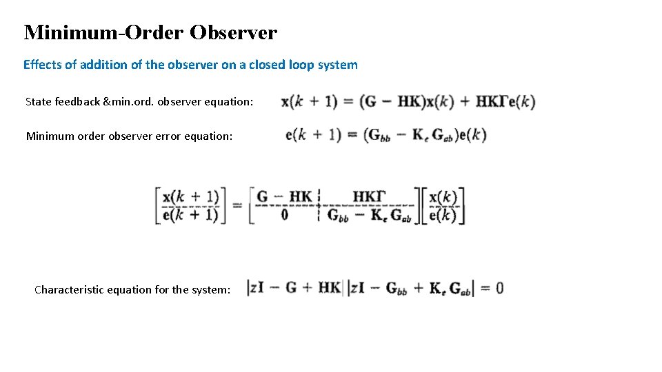 Minimum-Order Observer Effects of addition of the observer on a closed loop system State Minimum-Order Observer Effects of addition of the observer on a closed loop system State