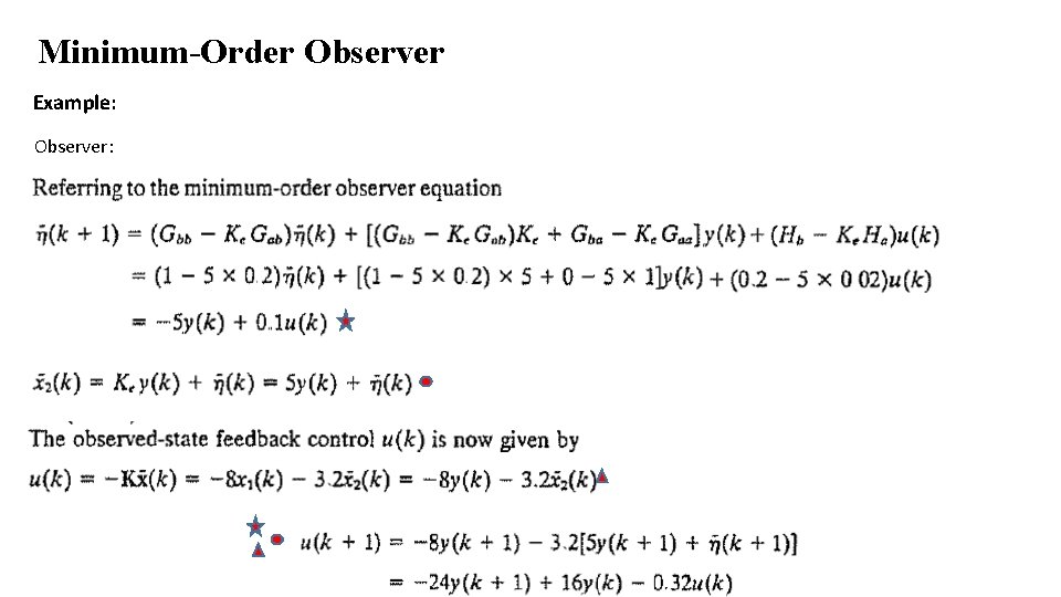 Minimum-Order Observer Example: Observer: Minimum-Order Observer Example: Observer: