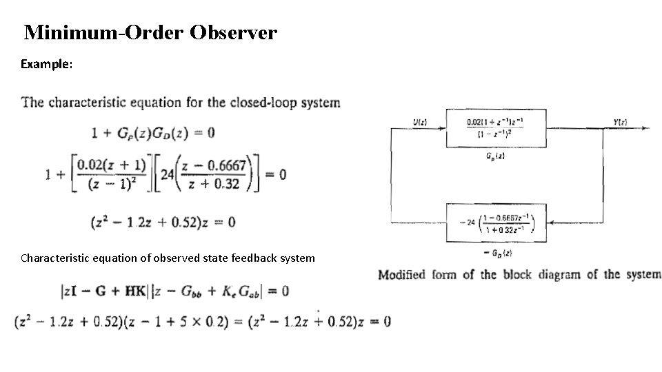 Minimum-Order Observer Example: Characteristic equation of observed state feedback system Minimum-Order Observer Example: Characteristic equation of observed state feedback system
