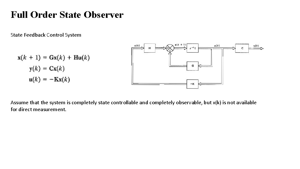Full Order State Observer State Feedback Control System Assume that the system is completely Full Order State Observer State Feedback Control System Assume that the system is completely